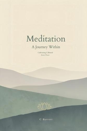 Meditation A Journey Within: Meditation