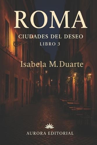 Roma: Ciudades del Deseo - Libro 3
