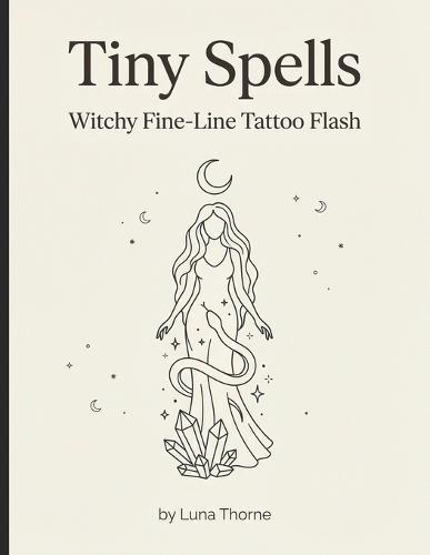 Tiny Spells: Witchy Fine-Line Tattoo Flash