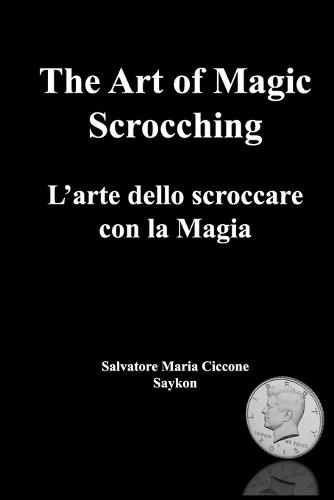 the art of Magic Scrocching: L'arte dello scroccare con la magia