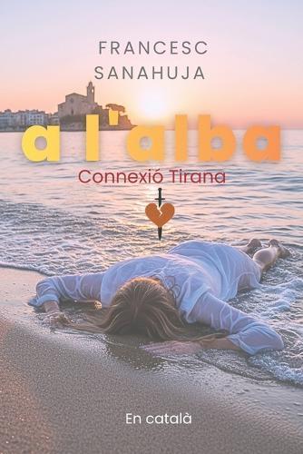 a l'alba: Connexió Tirana