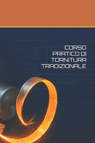 Corso Pratico Di Tornitura Tradizionale