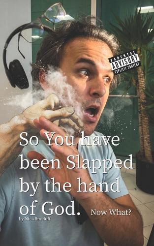 So you have been Slapped by the Hand of God.: Now what?