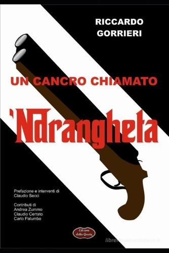 Un Cancro Chiamato 'Ndrangheta: Analisi di una delle peggiori patologie del tessuto economico sociale