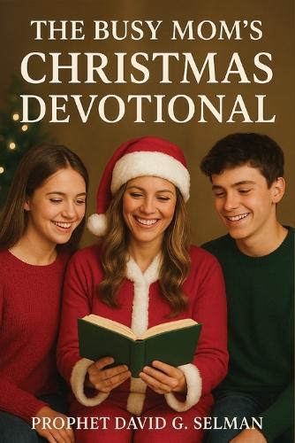 The Busy Mom's Christmas Devotional: 5-Minute Daily Prayers for Peace