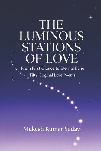 The Luminous Stations of Love: From First Glance to Eternal Echo