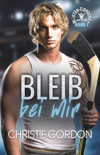 Bleib bei mir: Eine schwule Eishockey Romanze