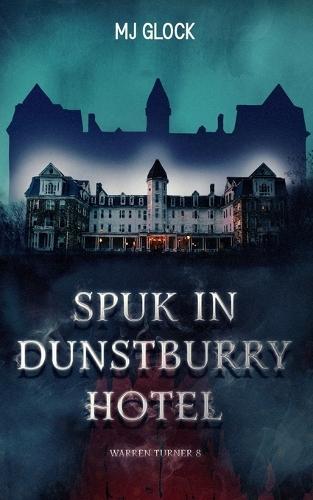 Spuk in Dunstburry Hotel: Warren Turner #8