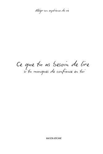 Ce que tu as besoin de lire si tu manques de confiance en toi