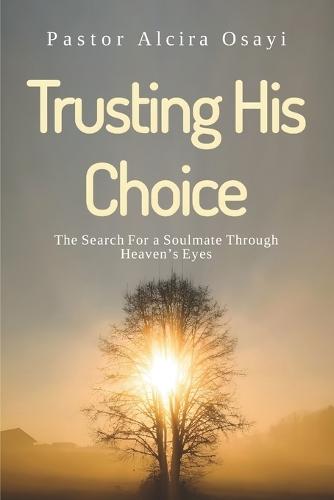 Trusting His Choice: The Search for a Soulmate Through Heaven's Eyes