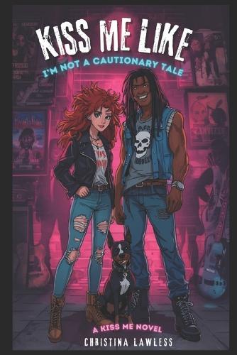 Kiss Me Like I'm Not a Cautionary Tale