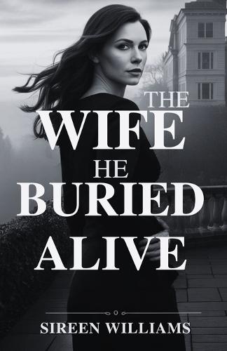 The Wife He Buried Alive