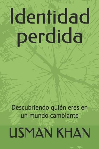 Identidad perdida: Descubriendo quién eres en un mundo cambiante