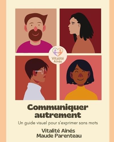 Communiquer autrement: Un guide visuel pour s'exprimer sans mots