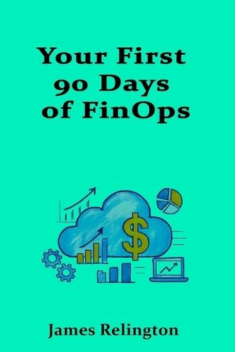 Your First 90 Days of FinOps: A Simple Playbook for Quick Wins