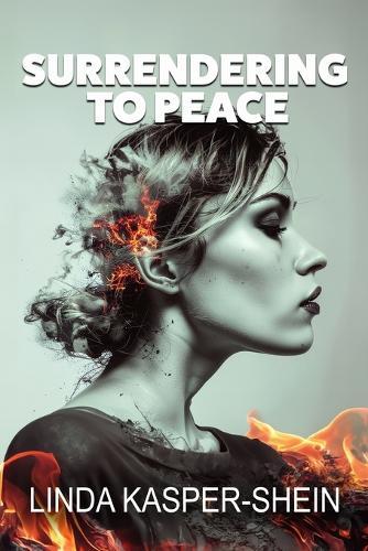 Surrendering to Peace: A Woman's Healing Journey through Trauma recovery, spiritual healing, PTSD and domestic violence.