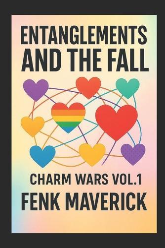 Charm Wars: Entanglements and the fall