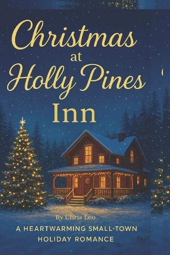 Christmas at Holly Pines Inn: A Heartwarming Small-Town Holiday Romance