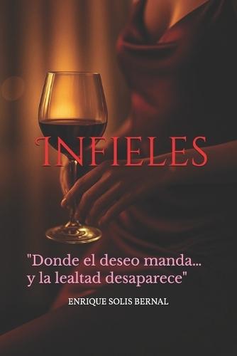 Infieles: ""Donde el deseo manda... y la lealtad desaparece""