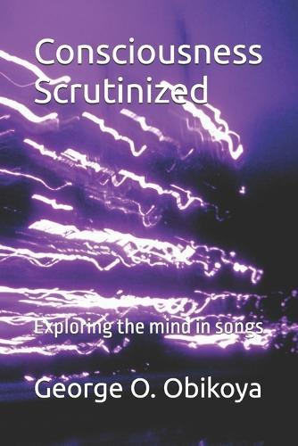 Consciousness Scrutinized: Exploring the mind in songs