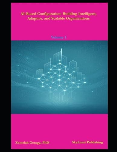 AI-Based Configuration: Building Intelligent, Adaptive, and Scalable Organizations