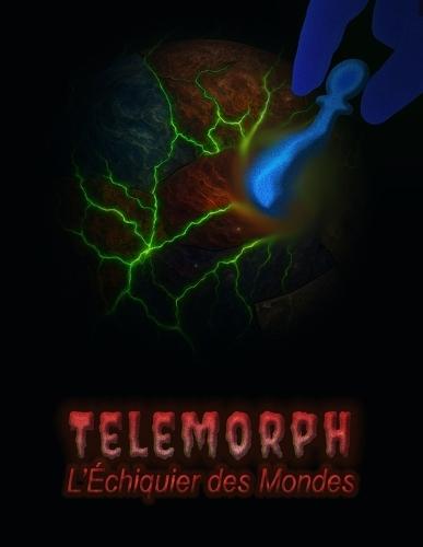 Telemorph: L'Échiquier des Mondes: Format Géant