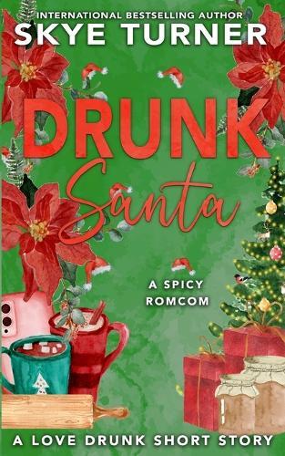 Drunk Santa: A Love Drunk Short Story