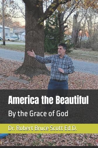 America the Beautiful: By the Grace of God