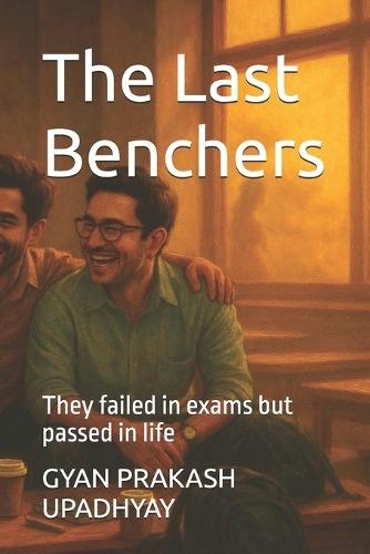 The Last Benchers: They failed in exams but passed in life