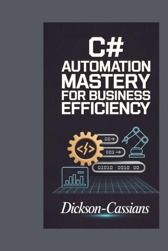 Automation Mastery for Business Efficiency: 70 Script Projects for Building Cloud Service Integrations with Azure Functions, Storage, and Workflow Automation