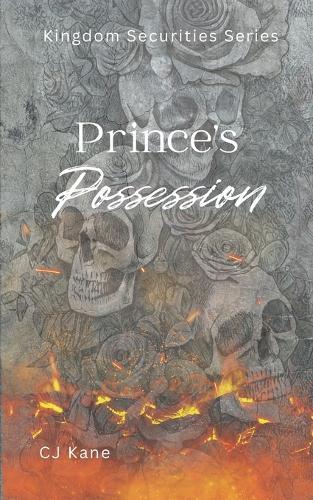 Prince's Possession: An Enemies to Lovers Dark Romance (Kingdom Securities Series)