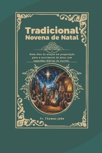 Tradicional Novena de Natal: Nove dias de oração em preparação para o nascimento de Jesus com sugestões diárias de escrita.