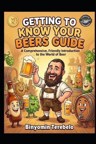 Getting to Know Your Beers Guide: A Comprehensive, Friendly Introduction to the World of Beer