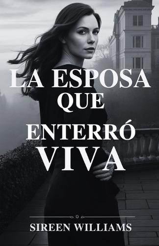 La Esposa Que Enterró Viva