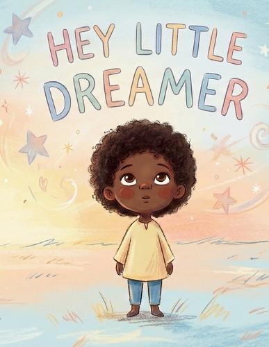 Hey Little Dreamer