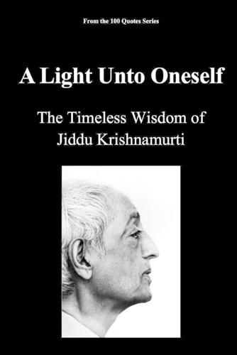 A Light Unto Oneself: The Timeless Wisdom of Jiddu Krishnamurti