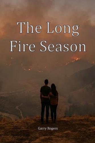 The Long Fire Season