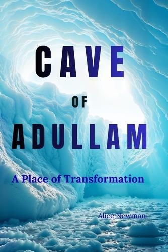 Cave of Adullam: A Place of Transformation