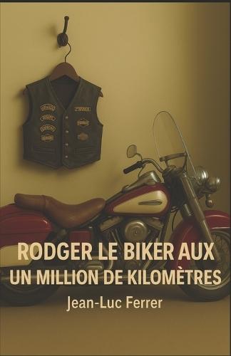 Rodger Le Biker Aux Un Millions de Kilometres