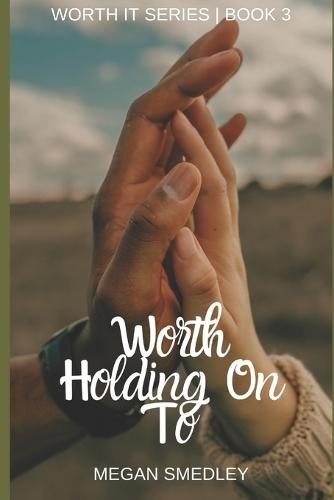 Worth Holding On To