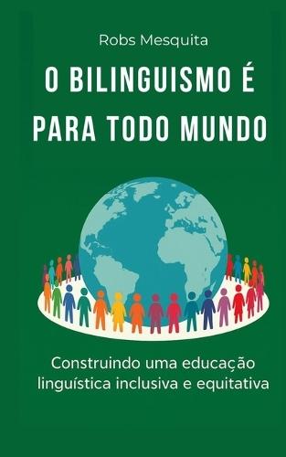 O Bilinguismo é para todo mundo