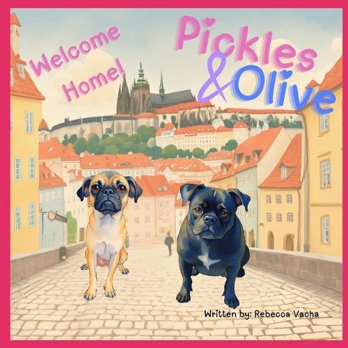 Pickles & Olive: Welcome Home!
