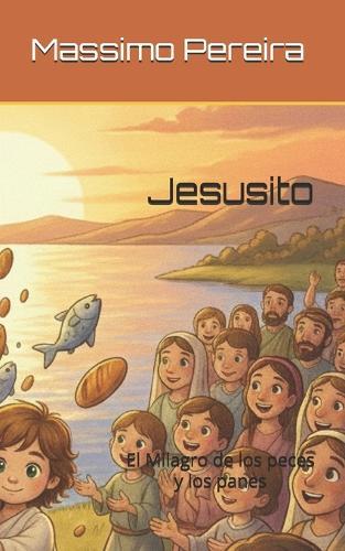 Jesusito: El Milagro de los peces y los panes