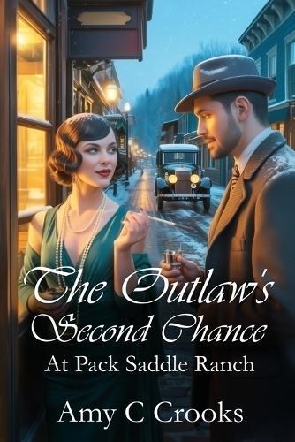 The Outlaw's Second Chance: at Pack Saddle Ranch