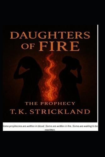 Daughters Of Fire: The Prophecy