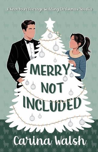 Merry Not Included: A Knot Your Average Wedding Romcom Christmas Novella