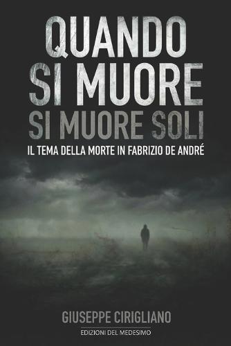 Quando si muore si muore soli: Il tema della morte in Fabrizio De André