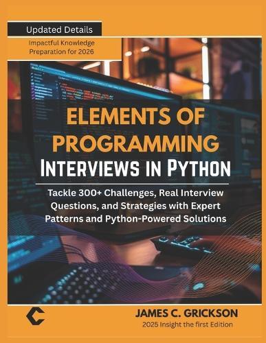 Elements of Programming Interviews in Python: Tackle 300+ Challenges, Real Interview Questions, and Strategies with Expert Patterns and Python-Powered Solutions