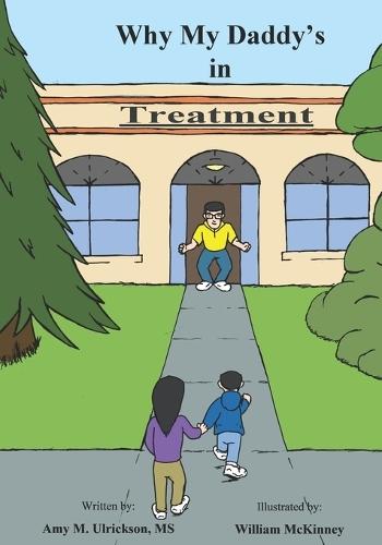 Why My Daddy's in Treatment: N/A