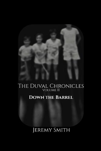 The Duval Chronicles vol II: Down the Barrel